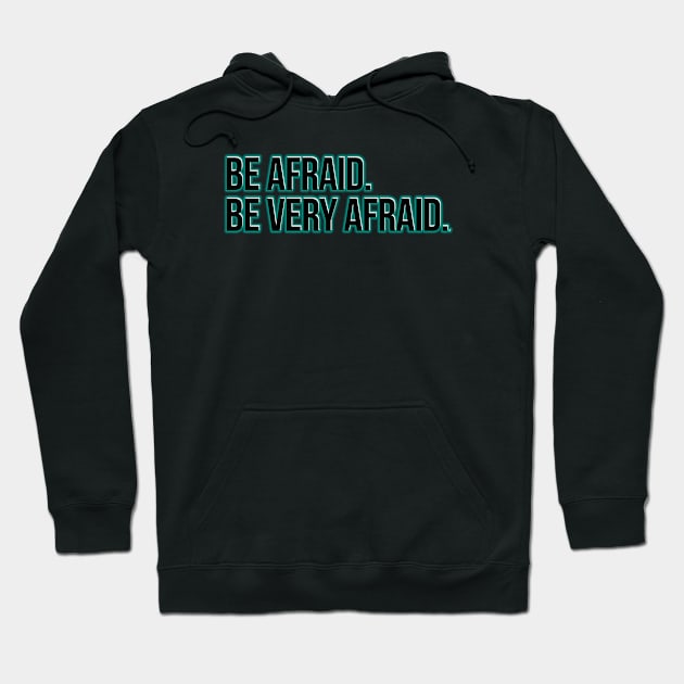 Be afraid. Be very afraid. Hoodie by RobinBegins